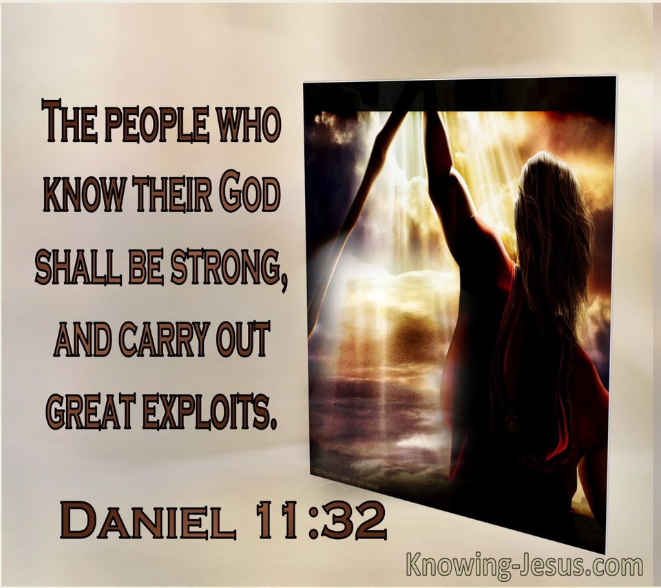 Daniel 11:32 The People Who Know Their God Shall Be Strong And Carry Out Great Exploits (windows)08:22